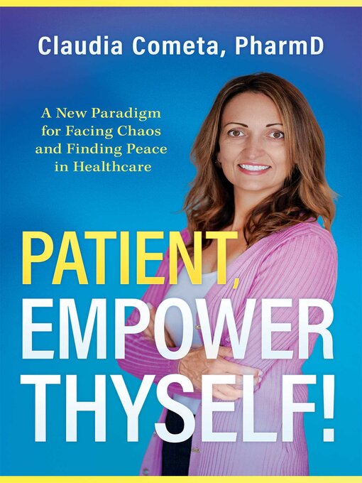 Title details for Patient, Empower Thyself! by Claudia Cometa - Available